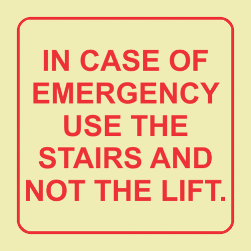 In Case Of Emergency Use The Stairs And Not The Lift Photoluminescent Sign 